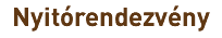 Nyitórendezvény