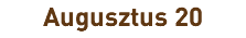 Augusztus 20