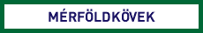 MÉRFÖLDKÖVEK